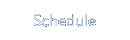 Schedule