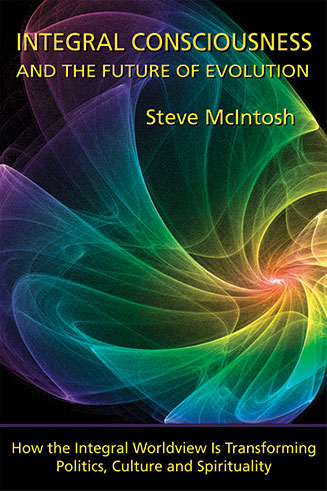 Integral Consciousness and the Future of Evolution Integral Consciousness and the Future of Evolution