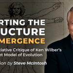 Steve McIntosh on The Structure of Emergence