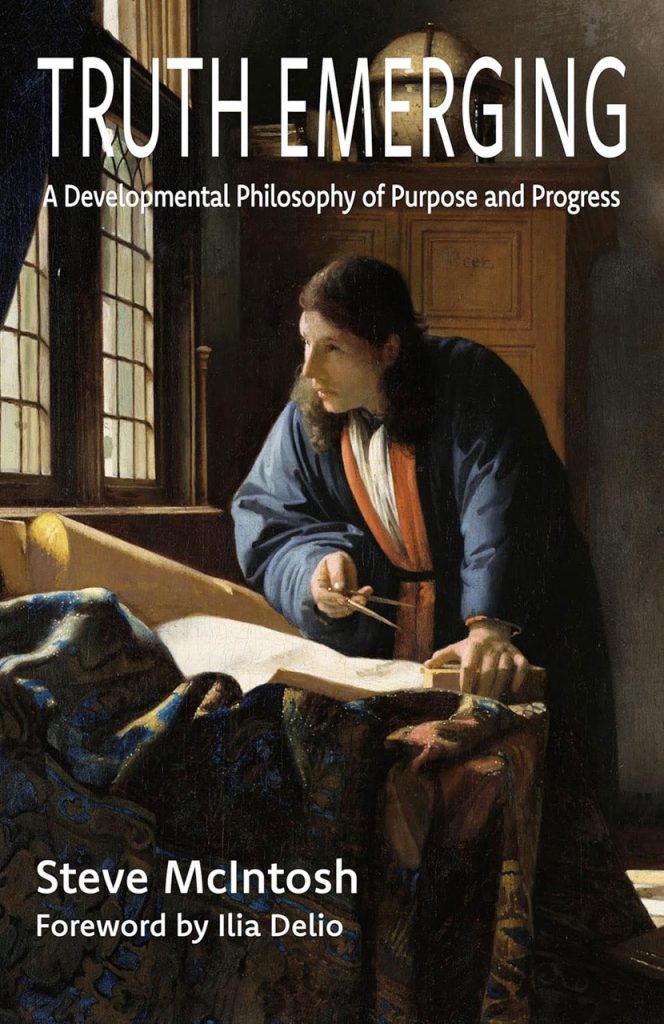 TRUTH EMERGING A Developmental Philosophy of Purpose and Progress TRUTH EMERGING A Developmental Philosophy of Purpose and Progress